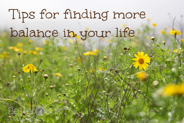 Tips for finding more balance in your life