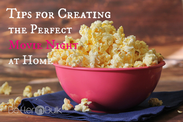 3 Tips for Creating the Perfect Movie Night at Home