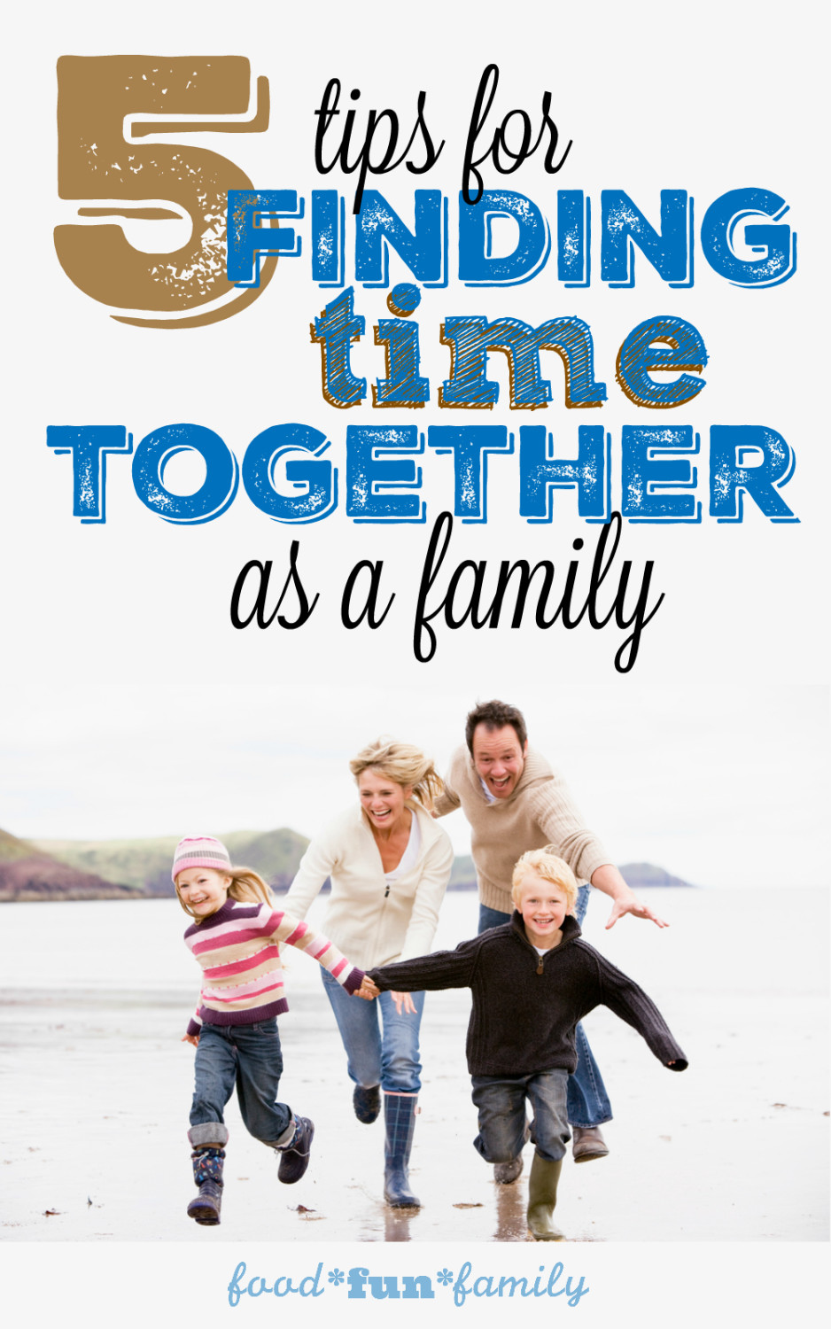 5 tips for finding time together as a family - because TIME makes all the difference in growing strong family relationships! via Food Fun Family