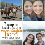 7 Ways to Build a Strong Mother-Daughter Bond With Your Teen