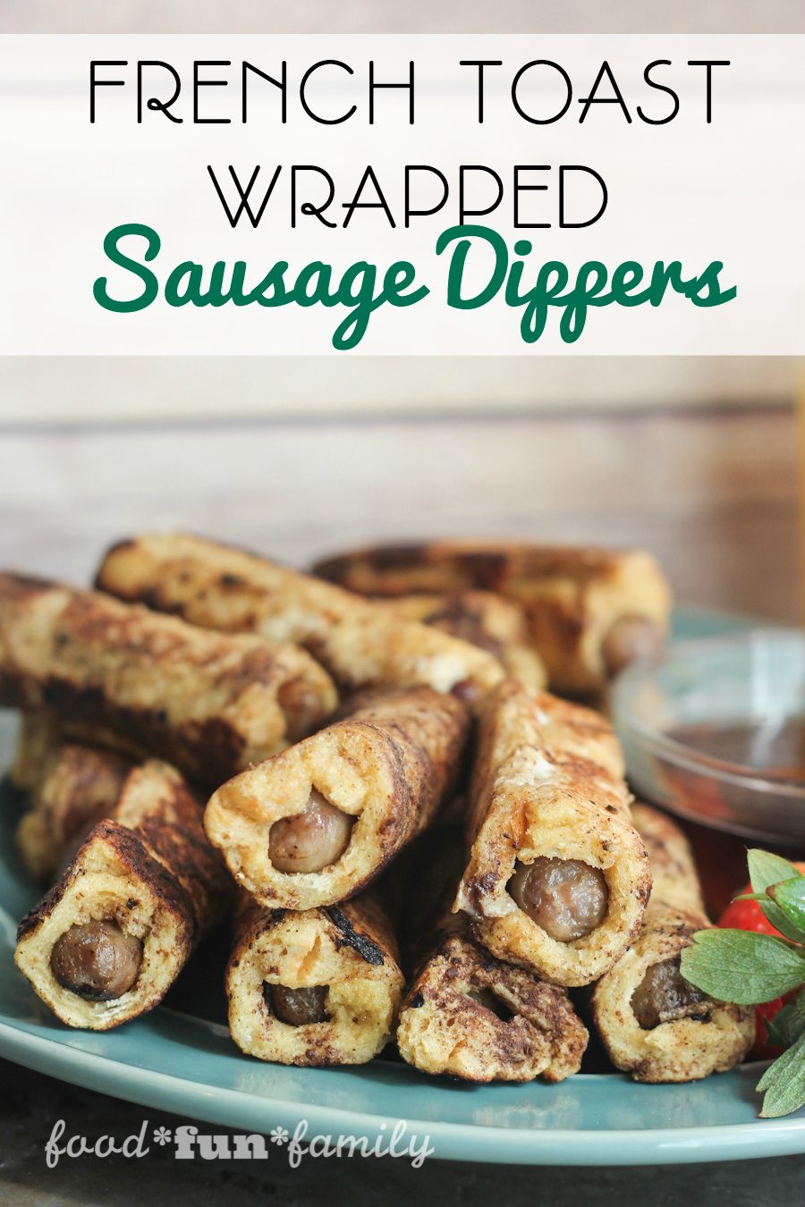 French Toast Wrapped Sausage Dippers from Food Fun Family